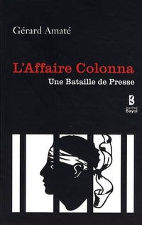 L'affaire Colonna : une bataille de presse