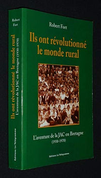 ILS ONT REVOLUTIONNE LE MONDE RURAL