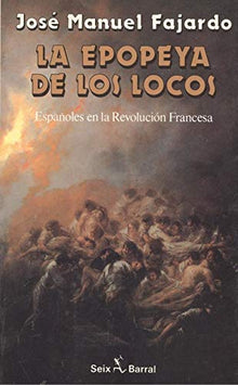 La epopeya de los locos, españoles en la revolucion francesa