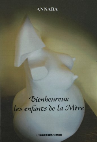 Bienheureux les enfants de la mère