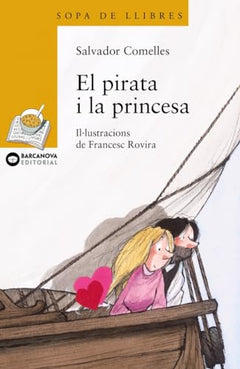 El pirata i la princesa (Llibres infantils i juvenils - Sopa de llibres. Sèrie groga)