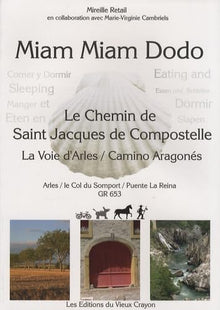 Miam-miam-dodo du chemin d'Arles + le camino aragonés: Chemin de Compostelle (GR 653) d'Arles au col du Somport, du Somport à Puente la Reina (Navarra)