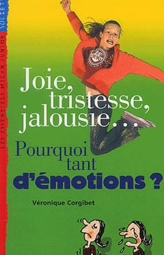 Joie, tristesse, jalousie... Pourquoi tant d'émotions ?