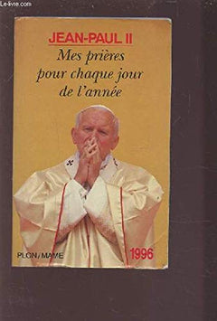 Mes prières pour chaque jour de l'année