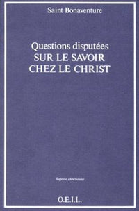 Questions disputées sur le savoir chez le Christ