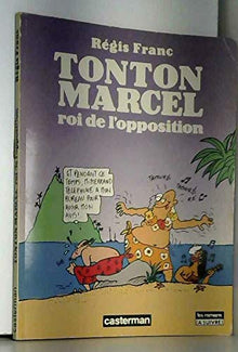 Tonton Marcel, roi de l'opposition