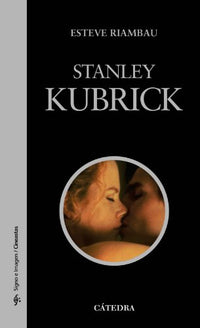 Stanley Kubrick: 3 (Signo e imagen - Signo e imagen. Cineastas)