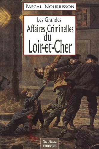Loir-et-Cher Grandes Affaires Criminelles