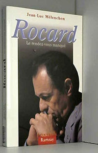 Rocard, le rendez-vous manqué