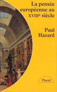 La Pensee Europeenne Au Xviiieme Siecle. De Montesquieu A Lessing