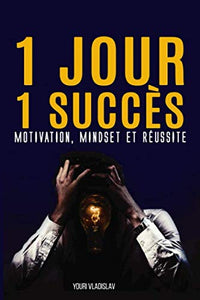 1 JOUR 1 SUCCÈS: Une double page par jour pour doubler sa motivation chaque jour