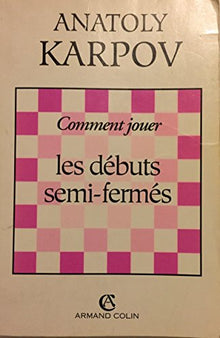 Comment jouer les débuts semi fermes