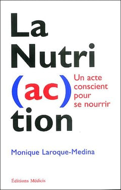 La Nutri(ac)tion: Un acte conscient pour se nourrir