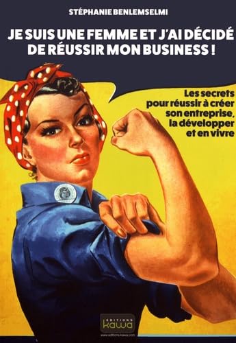 Je suis une femme et j'ai décidé de réussir mon business!