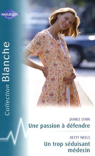 Une passion à défendre: Suivi de Un trop séduisant médecin