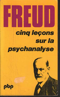 Cinq leçons sur la psychanalyse : suivi de Contribution à l'histoire du mouvement psychanalytique