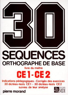 30 séquences orthographe de base, CE1-CE2