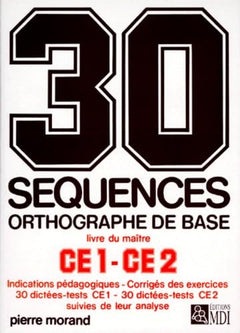 30 séquences orthographe de base, CE1-CE2
