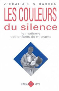 Les couleurs du silence: Le mutisme des enfants de migrants
