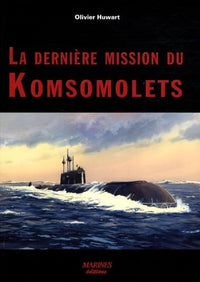 La dernière mission du Komsomolets: Tentative d'autopsie d'un Tchernobyl sous-marin oublié