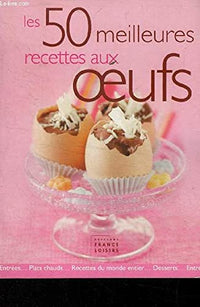 Les 50 meilleurs recettes aux oeufs.