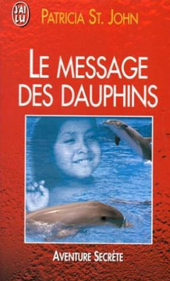 Le Message Des Dauphins. Comment Les Cetaces Nous Apprennent A Communiquer