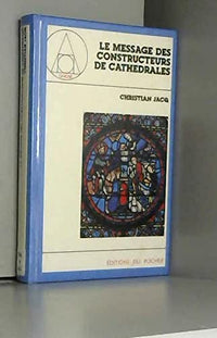Le message des constructeurs de cathédrales