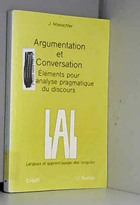 Argumentation et conversation: Éléments pour une analyse pragmatique du discours