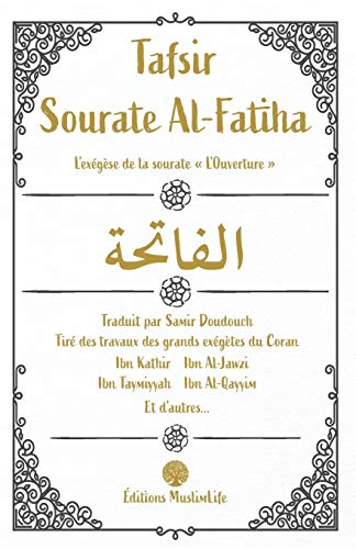 Tafsir Sourate Al-Fatiha: L'exégèse de la sourate "L'Ouverture"