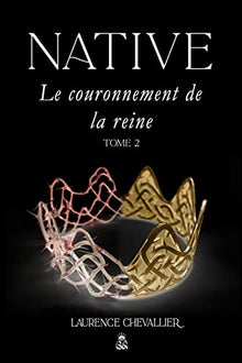 Native - Le couronnement de la reine, Tome 2