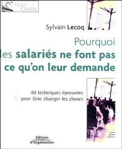 Pourquoi les salariés ne font pas ce qu'on leur demande