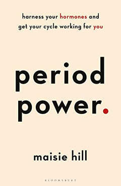 Period Power: Harness your hormones and get your cycle working for you