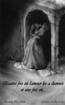Quatre fois où l'amour les a damnés et une fois où...