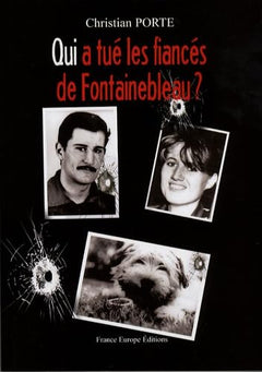 Qui a tué les fiancés de Fontainebleau ?