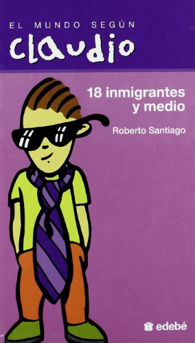 Dieciocho inmigrantes y medio: 2 (EL MUNDO SEGÚN CLAUDIO)