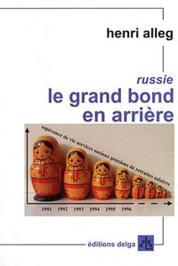 Le Grand Bond en arrière. Reportage dans une Russie de ruines et d'espérance