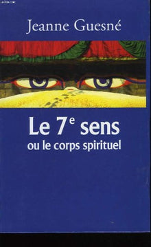 Le 7eme sens ou le corps spirituel