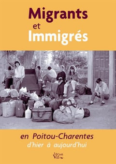 Migrants et Immigrés en Poitou-Charentes d'hier à aujourd'hui