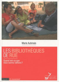 Les bibliothèques de rue, Quand est-ce que vous ouvrez dehors ?