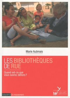 Les bibliothèques de rue, Quand est-ce que vous ouvrez dehors ?