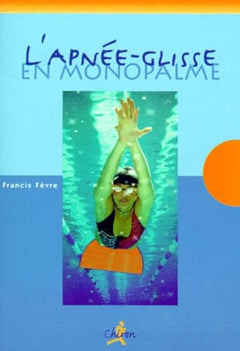 L'apnée-glisse en monopalme - méthode d'entraînement d'apnée dynamique