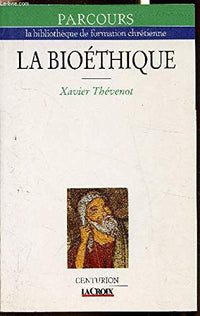 La Bioethique : Debut et fin de vie