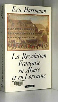 La Révolution française en Alsace et en Lorraine