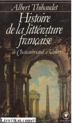 Histoire de la littérature française, de Chateaubriand à Valéry