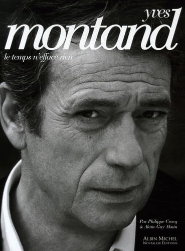 Yves Montand: Le temps n'efface rien