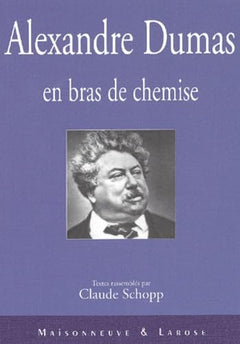 Alexandre Dumas en bras de chemise