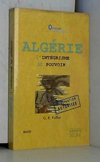 L'Algerie : L'Integrisme Au Pouvoir ?