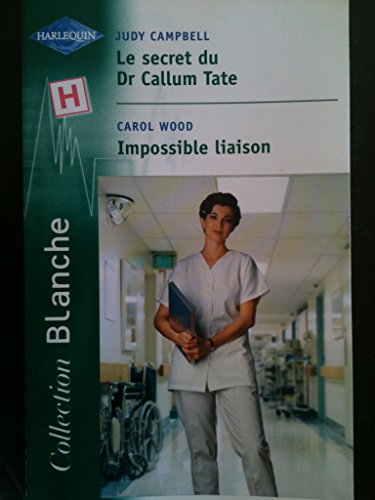 Le secret du Dr Calum Tate + Impossible liaison