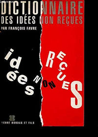 Dictionnaire des idées non reçues