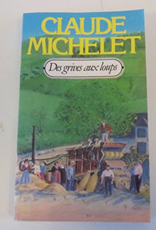 Des grives aux loups: Tome 1